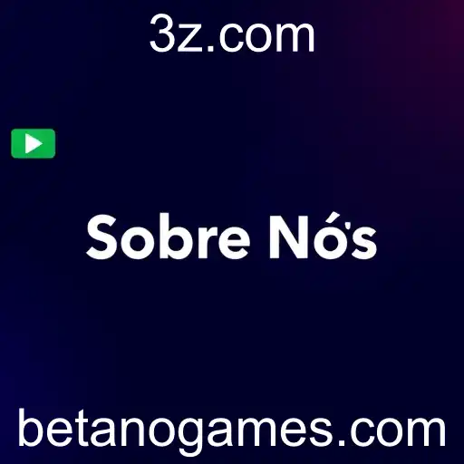 Conhecendo a Plataforma: Uma Visão da Categoria 'Sobre Nós' no Site Betano